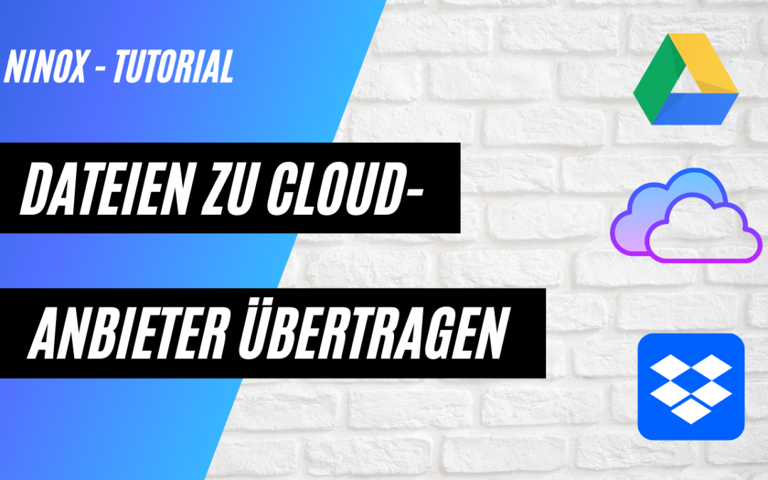 Dateien zu Cloud Anbietern übertragen